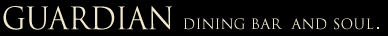GUARDIAN DINING BAR AND SOUL.